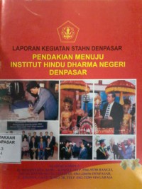 Image of Laporan Kegiatan STAHN Denpasar : Pendakian Menuju Institut Hindu Dharma Negeri Denpasar